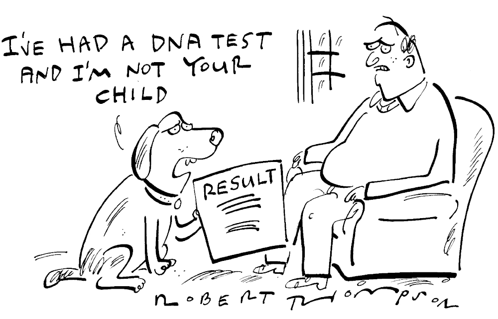 I’ve had a DNA test and I’m not your child