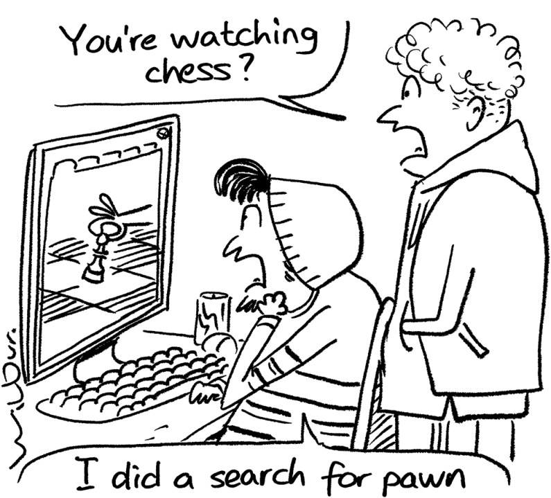 You’re watching chess?